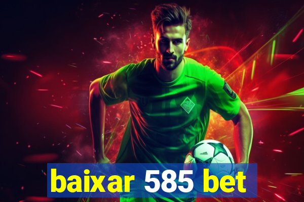 baixar 585 bet